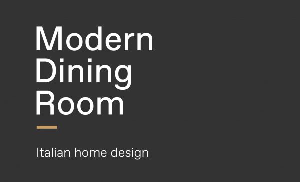 Text graphic reading Modern Dining Room, Italian home design